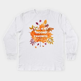 Fall Is My Second Favorite F-Word - Autumn Leafes Kids Long Sleeve T-Shirt